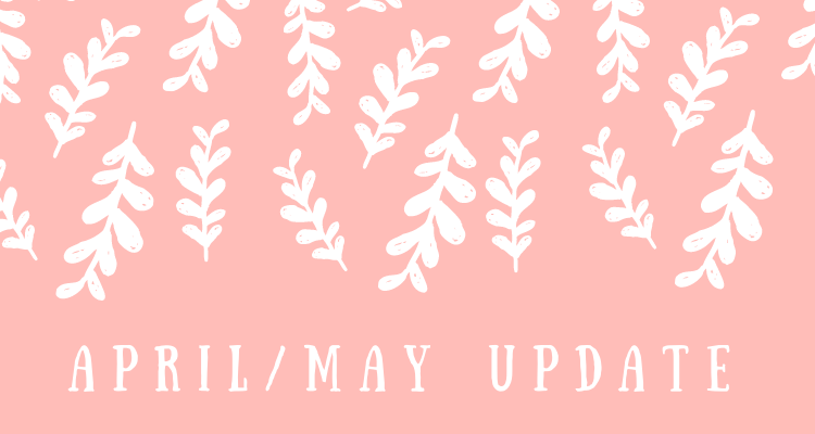 April/May update