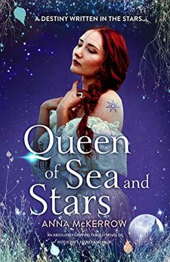Cover of Queen of Sea and Stars by Anna McKerrow
